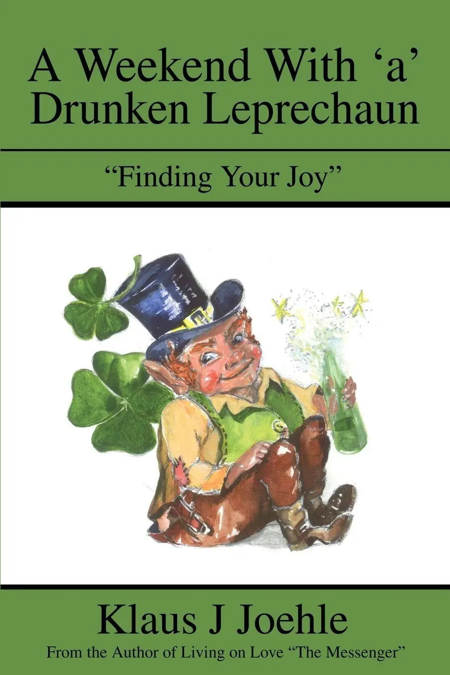 Cover: 9780595222056 | A Weekend With 'a' Drunken Leprechaun | "Finding Your Joy" | Joehle