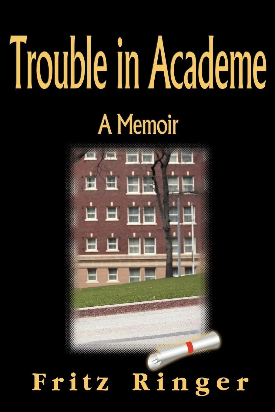 Cover: 9781583482056 | Trouble in Academe | A Memoir | Fritz Ringer | Taschenbuch | Englisch