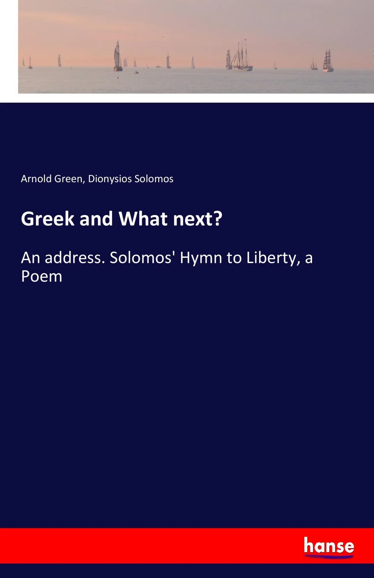 Cover: 9783744722056 | Greek and What next? | An address. Solomos' Hymn to Liberty, a Poem