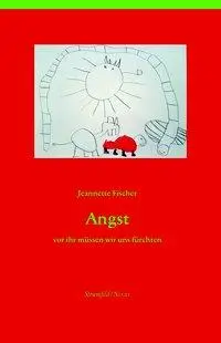 Cover: 9783861092056 | Angst | vor ihr müssen wir uns fürchten | Jeannette Fischer | Buch