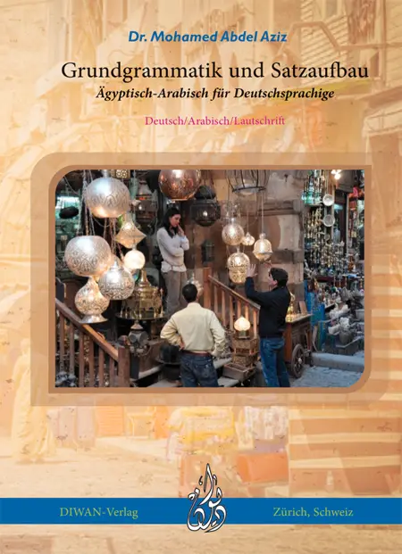 Cover: 9783037232156 | Grundgrammatik und Satzaufbau | Mohamed Abdel Aziz | Geblockt | 2019