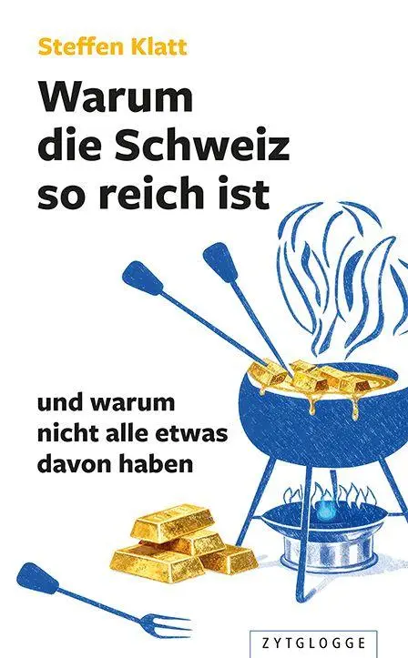 Cover: 9783729652156 | Warum die Schweiz so reich ist | Steffen Klatt | Taschenbuch | 160 S.