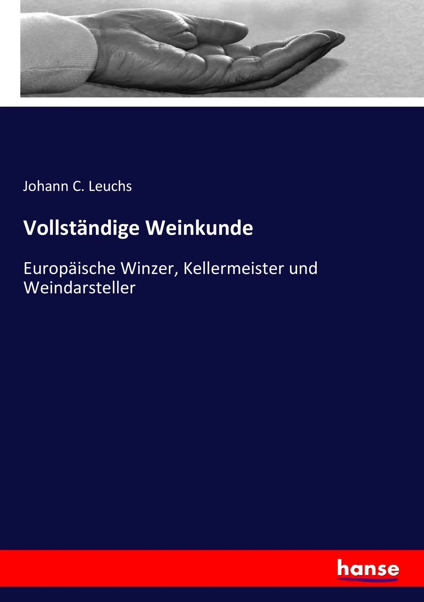 Cover: 9783743412156 | Vollständige Weinkunde | Johann C. Leuchs | Taschenbuch | 480 S.