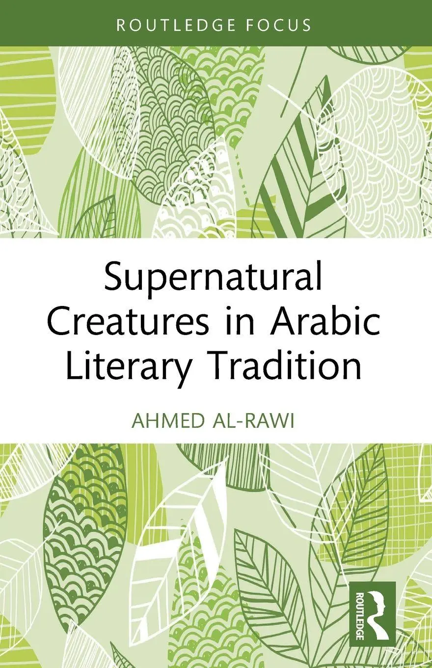 Cover: 9781032612256 | Supernatural Creatures in Arabic Literary Tradition | Ahmed Al-Rawi