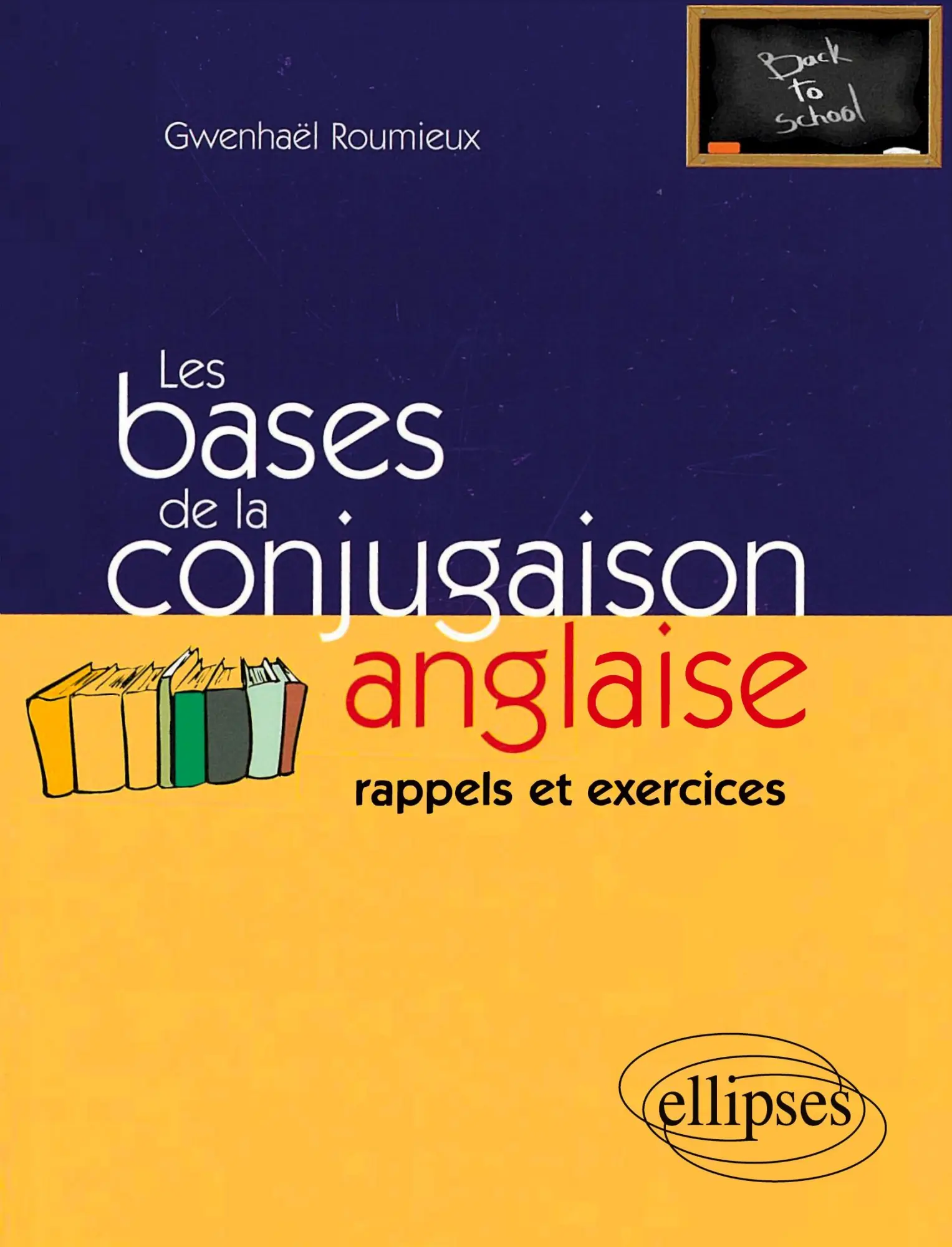 Cover: 9782729812256 | Les bases de la conjugaison anglaise - rappels et exercices | Roumieux