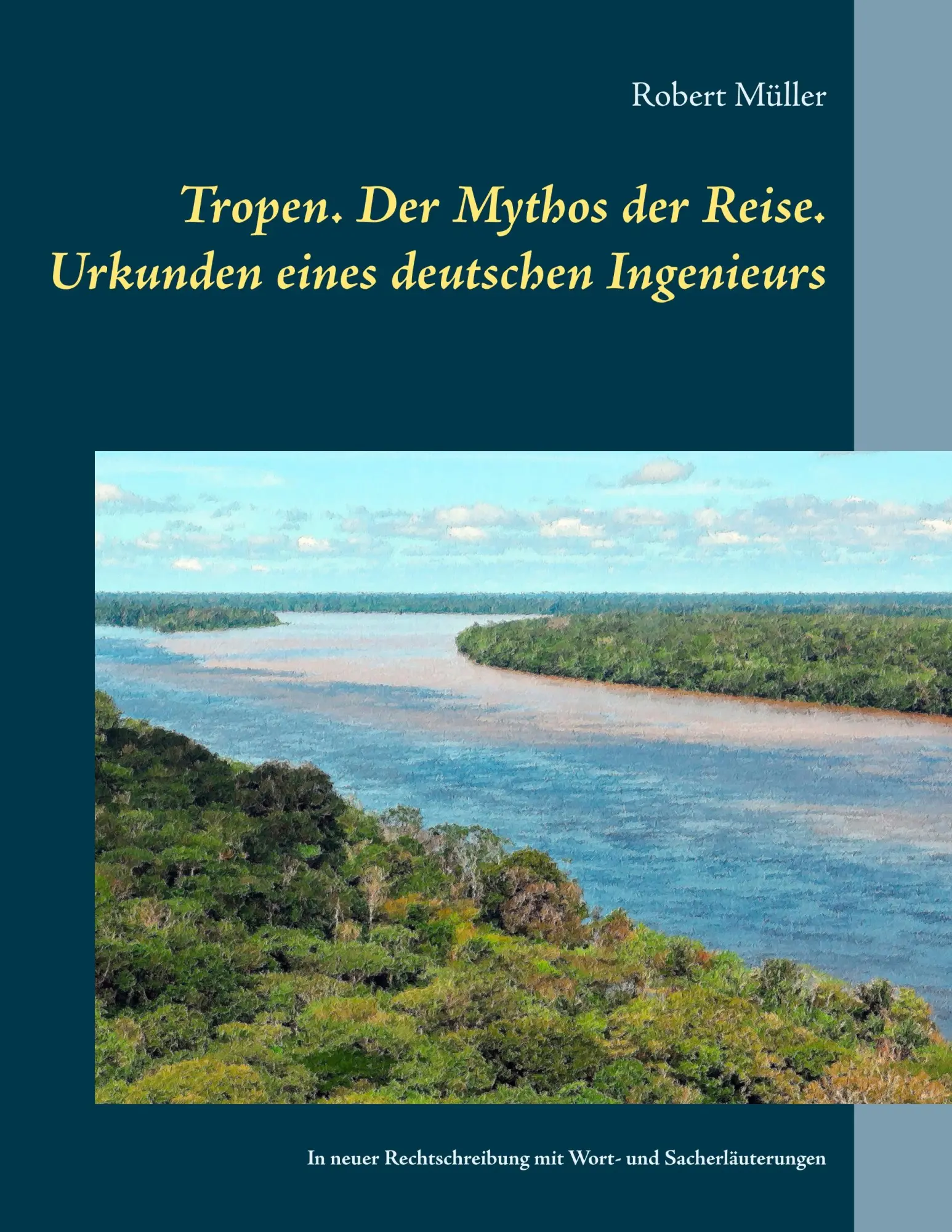 Cover: 9783748142256 | Tropen. Der Mythos der Reise. Urkunden eines deutschen Ingenieurs