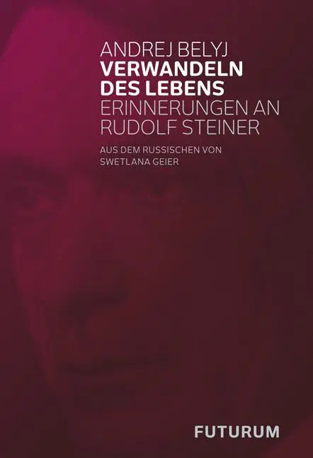 Cover: 9783856362256 | Verwandeln des Lebens | Erinnerungen an Rudolf Steiner | Andrej Belyj