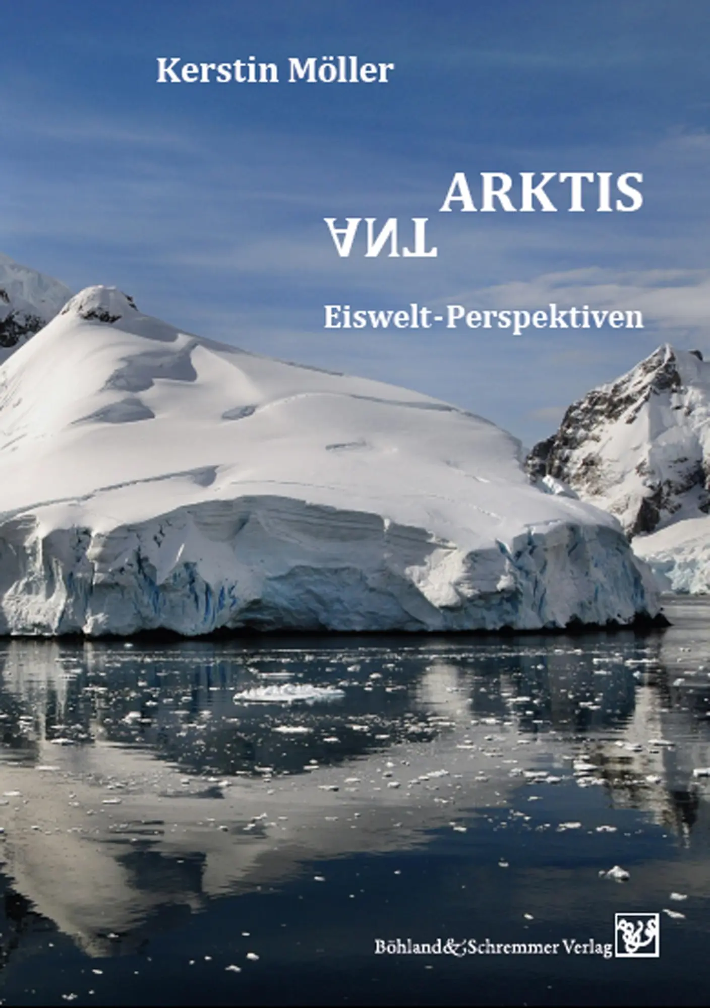 Cover: 9783943622256 | AntArktis | Eiswelt-Perspektiven | Kerstin Möller | Buch | 256 S.