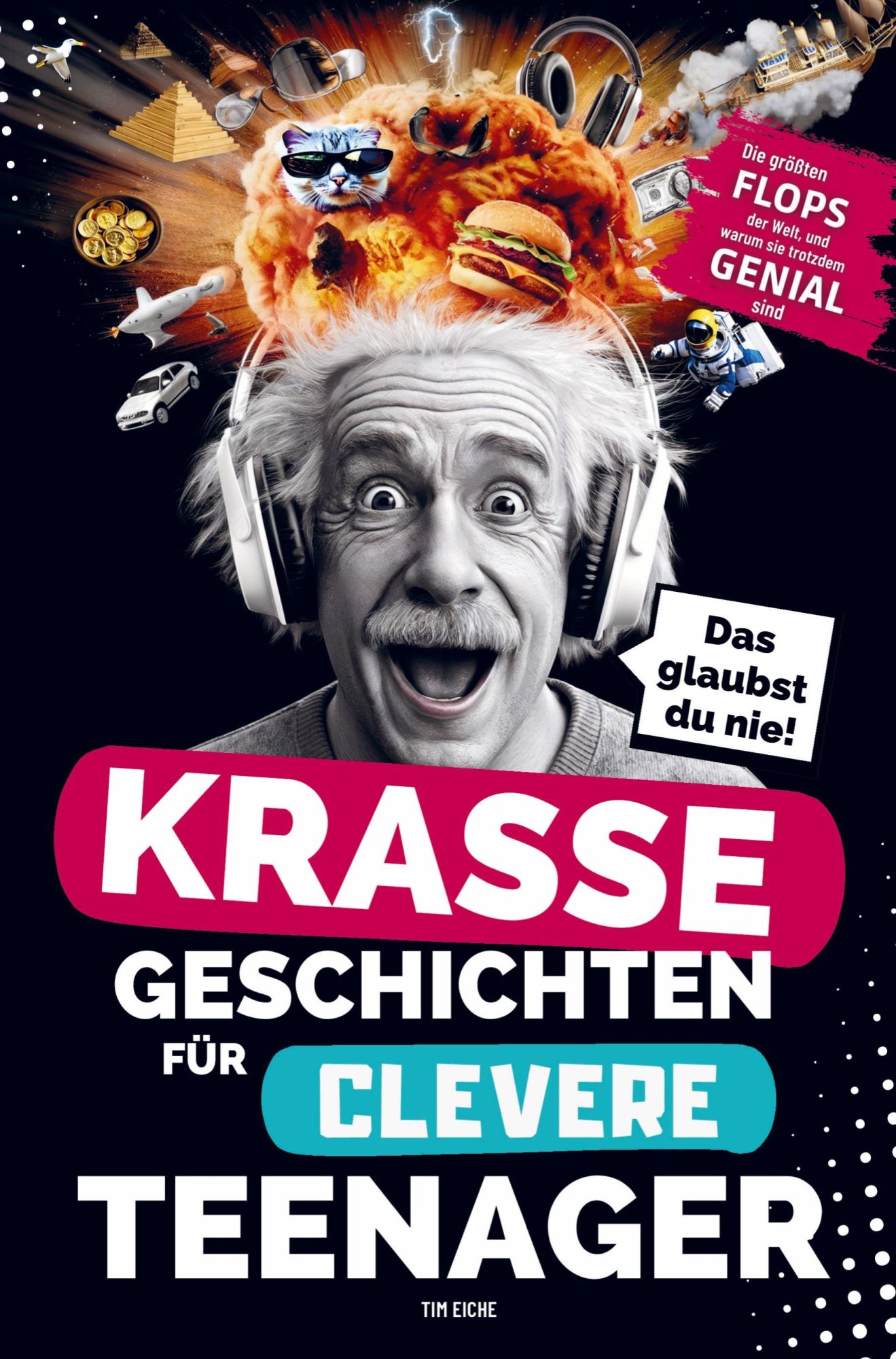 Cover: 9789403782256 | Krasse Geschichten für clevere Teenager: Die größten Flops der Welt...