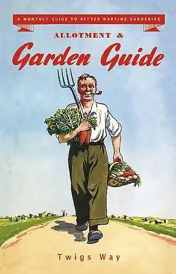 Cover: 9780955272356 | Allotment and Garden Guide | Twigs Way | Buch | Gebunden | Englisch