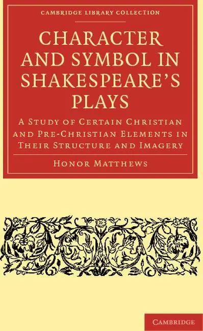 Cover: 9781108002356 | Character and Symbol in Shakespeare's Plays | Honor Matthews (u. a.)