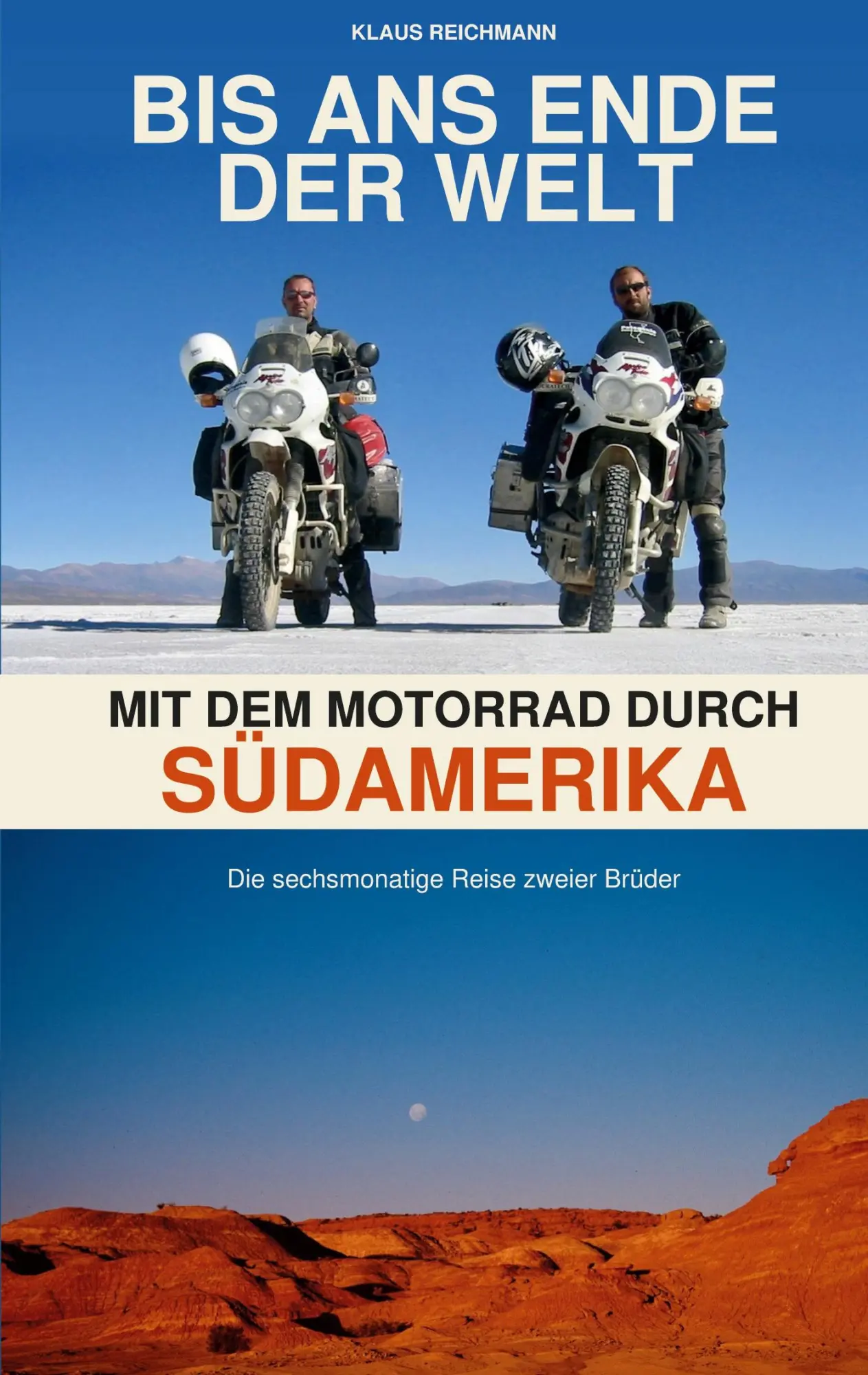 Cover: 9783696352356 | Bis ans Ende der Welt | Mit dem Motorrad durch Südamerika | Reichmann