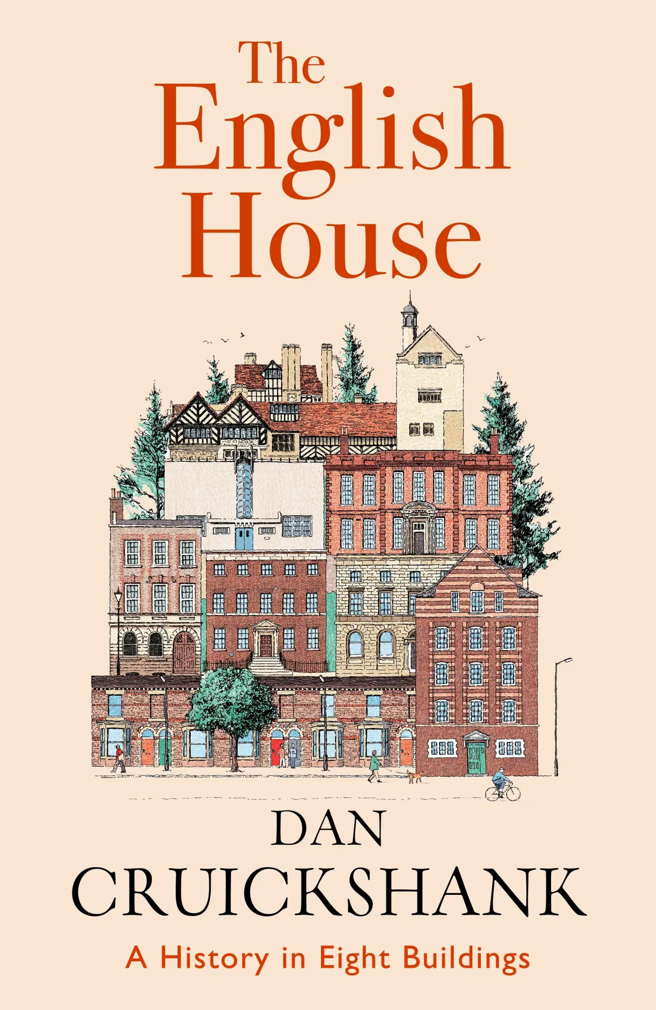 Cover: 9781529152456 | The English House | A History in Eight Buildings | Dan Cruickshank