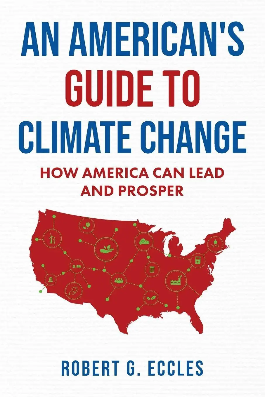 Cover: 9781969572456 | An American's Guide to Climate Change | Robert G. Eccles | Taschenbuch