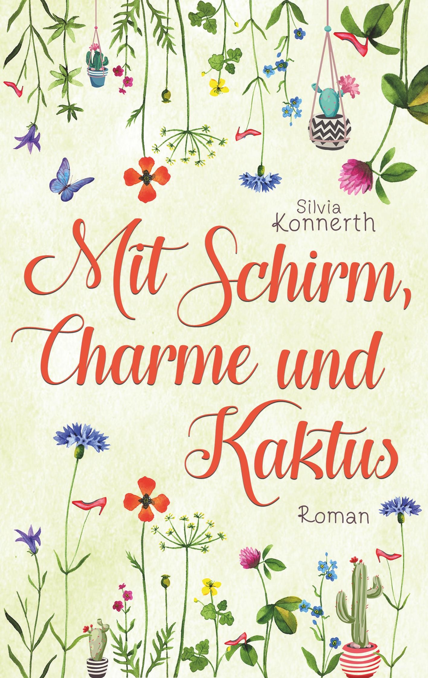 Cover: 9783749422456 | Mit Schirm, Charme und Kaktus | Silvia Konnerth | Taschenbuch | 316 S.