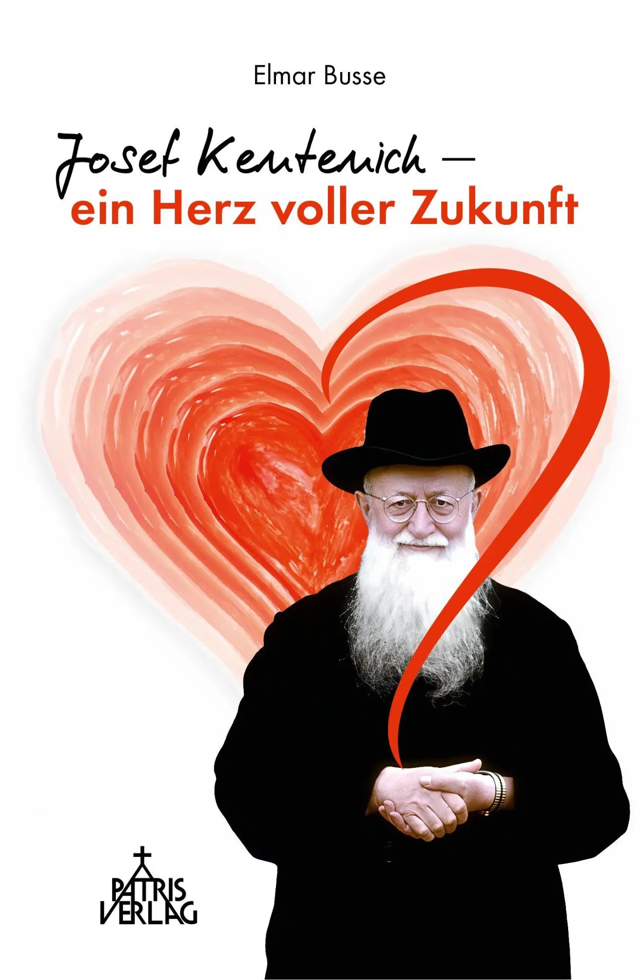 Josef Kentenich - ein Herz voller Zukunft