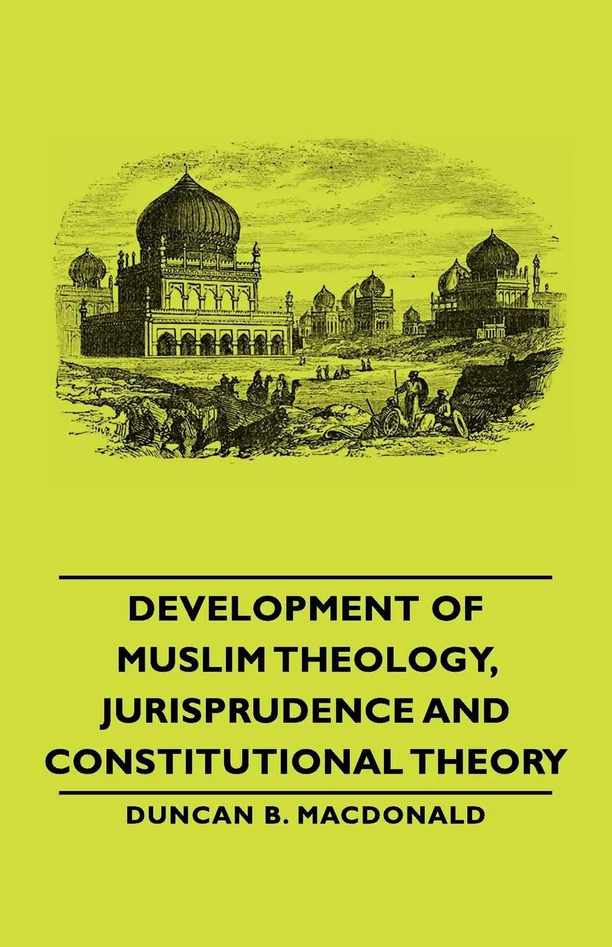 Cover: 9781406762556 | Development of Muslim Theology, Jurisprudence and Constitutional...
