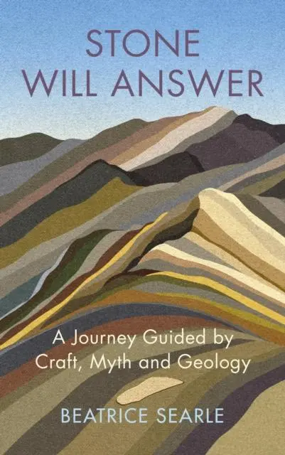 Cover: 9781787302556 | Stone Will Answer | A Journey Guided by Craft, Myth and Geology | Buch