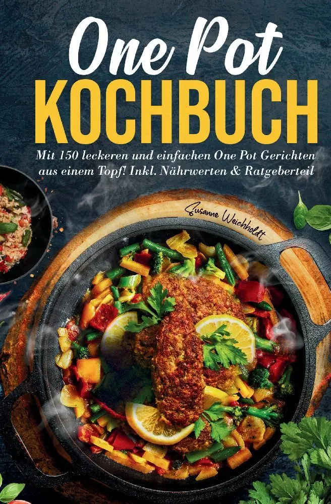 Cover: 9783347782556 | One Pot Kochbuch: Mit 150 leckeren und einfachen One Pot Gerichten...