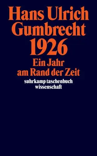 Cover: 9783518292556 | 1926 | Ein Jahr am Rand der Zeit | Hans Ulrich Gumbrecht | Taschenbuch