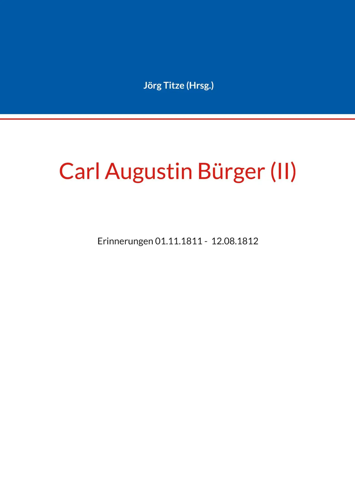Cover: 9783695102556 | Carl Augustin Bürger (II) | Erinnerungen 01.11.1811 - 12.08.1812