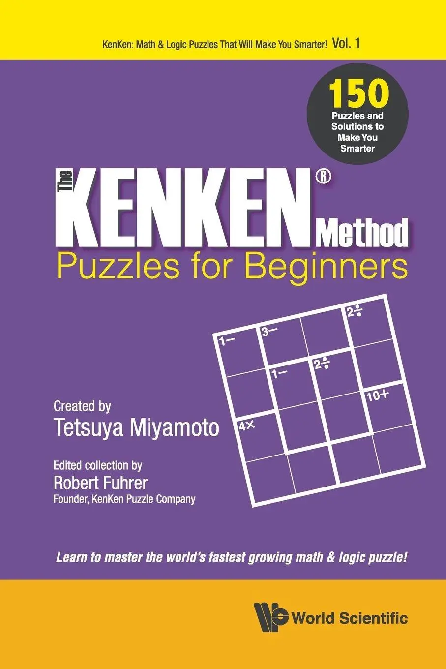 Cover: 9789813232556 | KENKEN METHOD - PUZZLES FOR BEGINNERS, THE | Fuhrer Robert | Buch