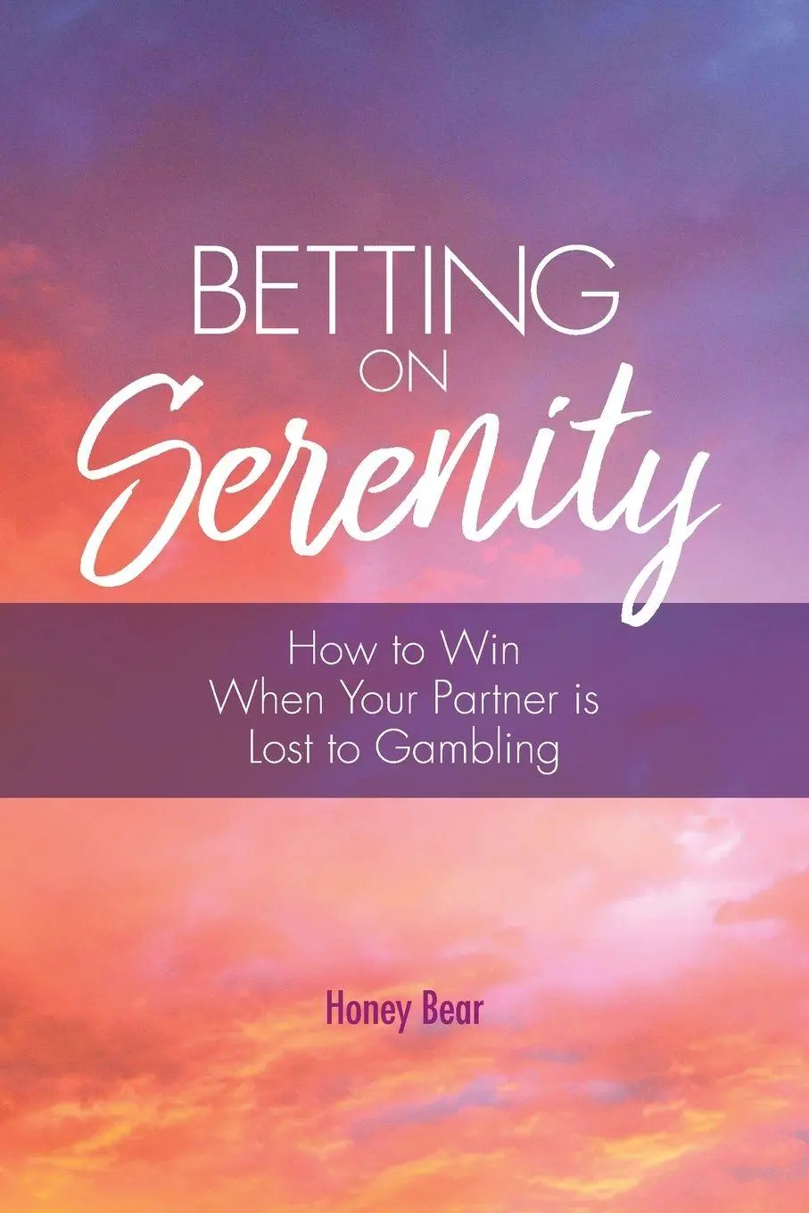 Cover: 9780645132656 | Betting On Serenity | How To Win When Your Partner Is Lost To Gambling