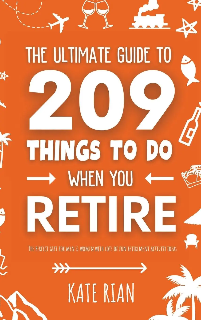 Cover: 9781915542656 | The Ultimate Guide to 209 Things to Do When You Retire - The...