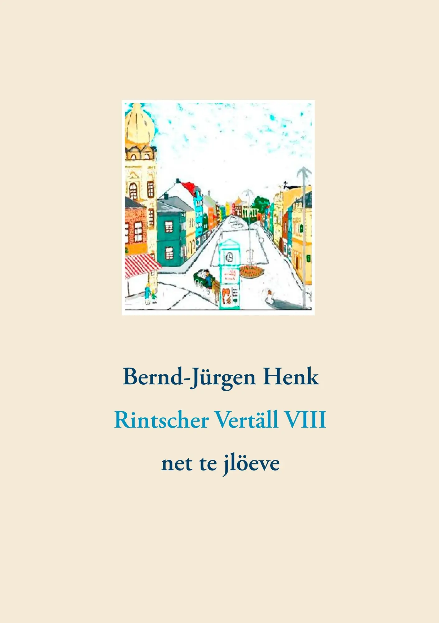 Cover: 9783748102656 | Rintscher Vertäll VIII | net te jlöeve | Bernd-Jürgen Henk | Buch