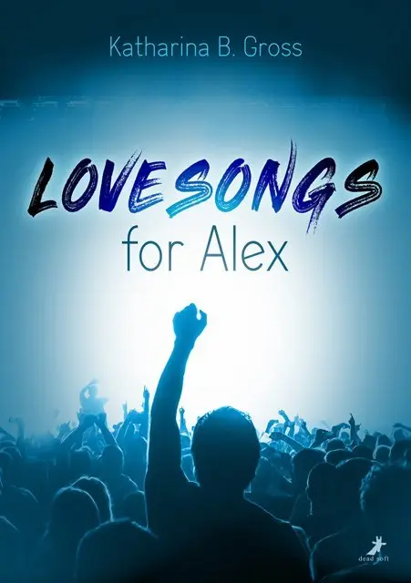 Cover: 9783960892656 | Lovesongs for Alex | Katharina B. Gross | Taschenbuch | 400 S. | 2019
