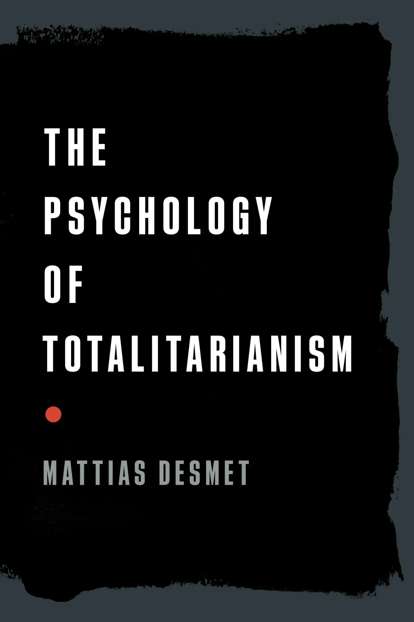Cover: 9781645022756 | The Psychology of Totalitarianism | Mattias Desmet | Taschenbuch