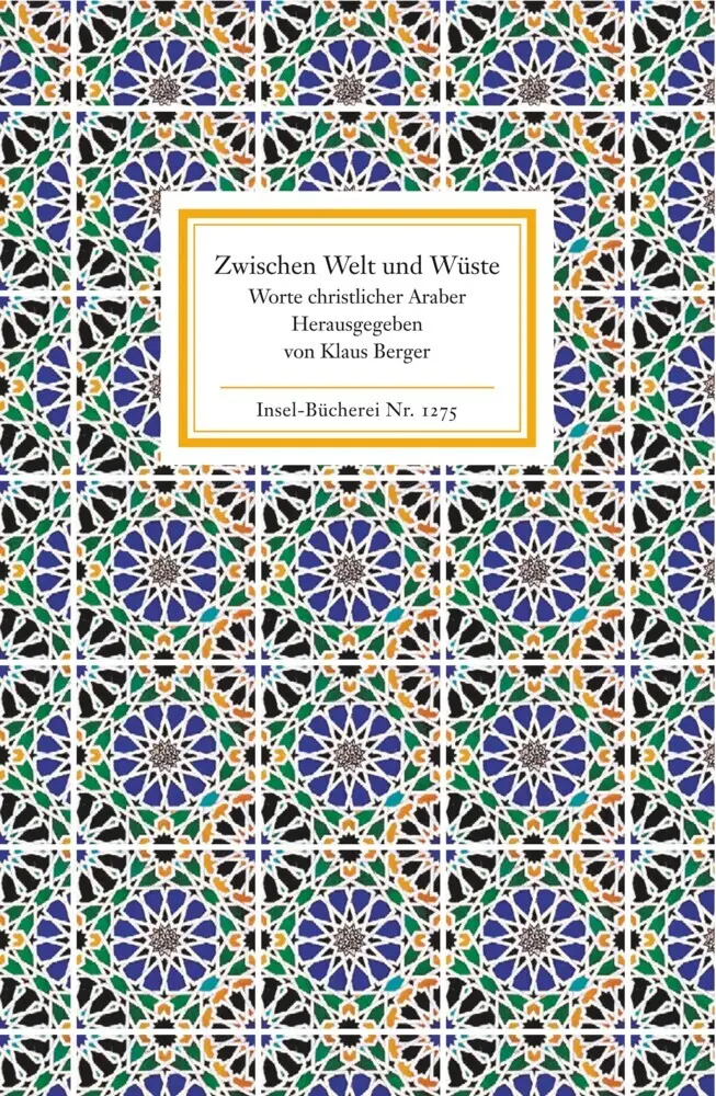 Cover: 9783458192756 | Zwischen Welt und Wüste | Worte christlicher Araber | Klaus Berger