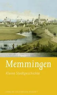 Cover: 9783791732756 | Memmingen | Kleine Stadtgeschichte | Christoph Engelhard | Taschenbuch