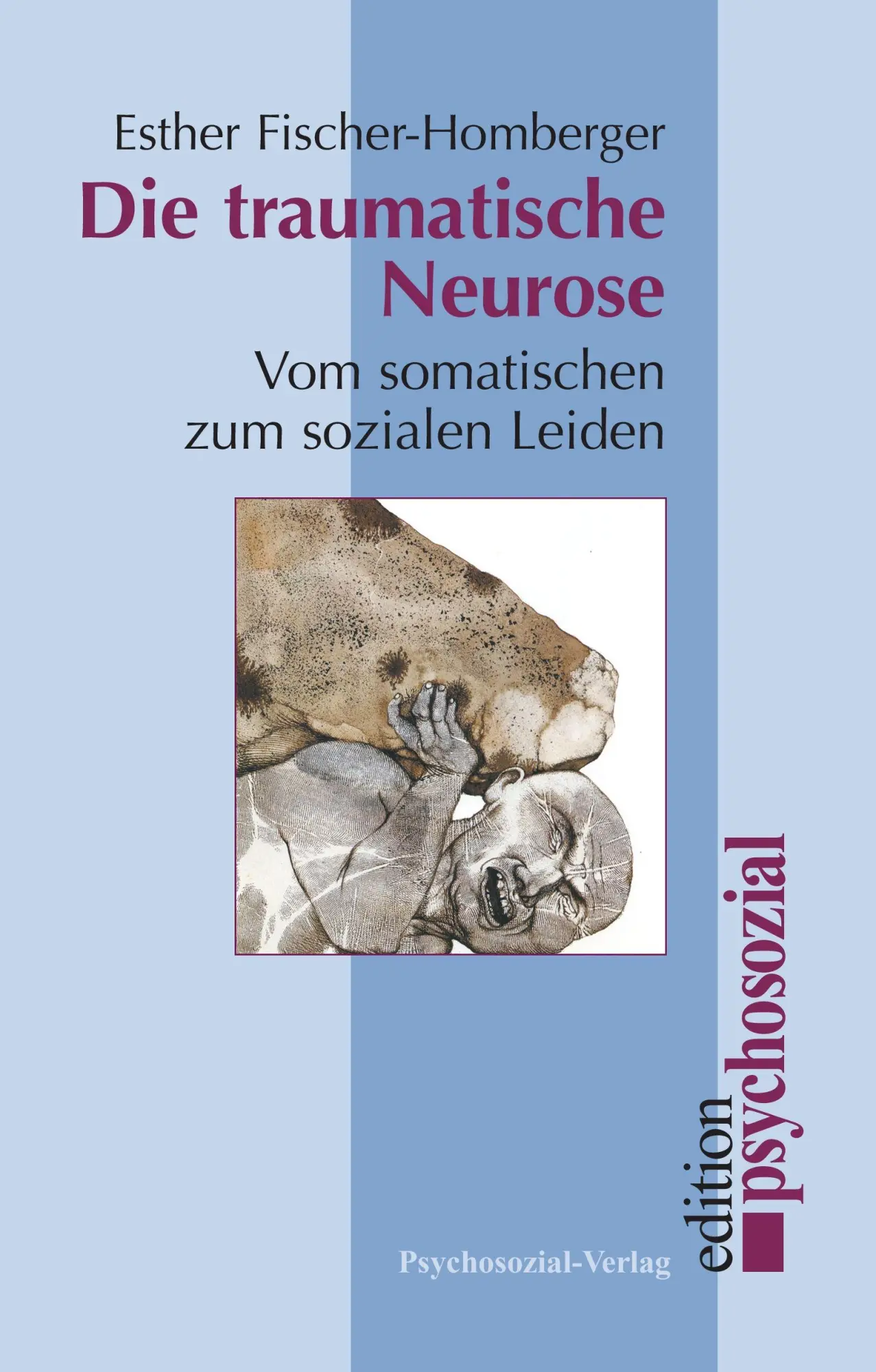 Cover: 9783898062756 | Die traumatische Neurose | Esther Fischer-Homberger | Taschenbuch