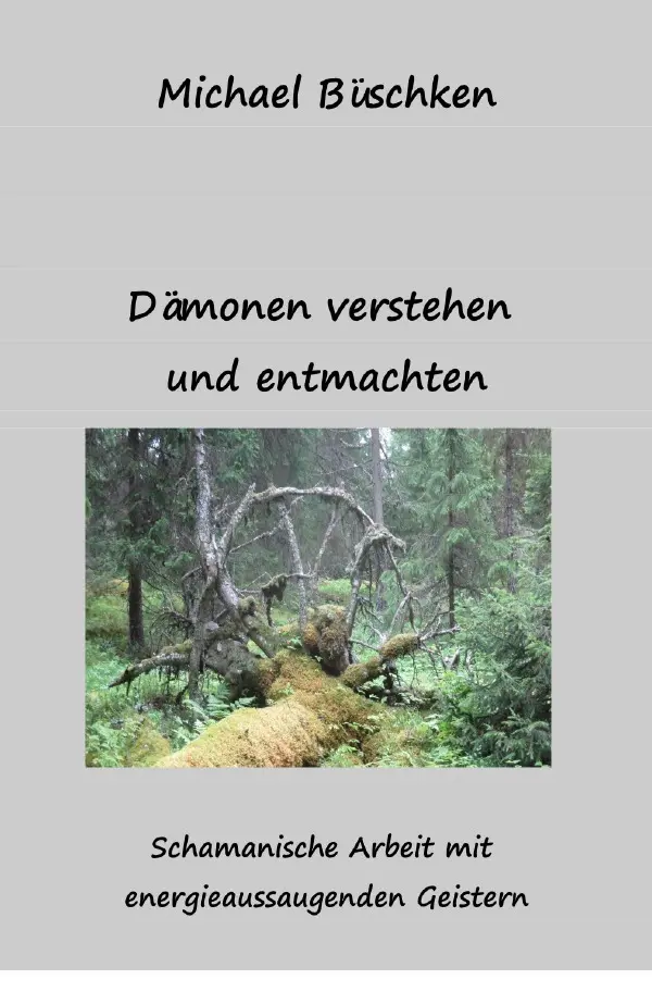 Cover: 9783757542856 | Dämonen verstehen und entmachten | Michael Büschken | Taschenbuch