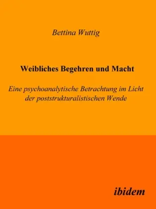 Cover: 9783932602856 | Weibliches Begehren und Macht | Bettina Wuttig | Taschenbuch | Deutsch