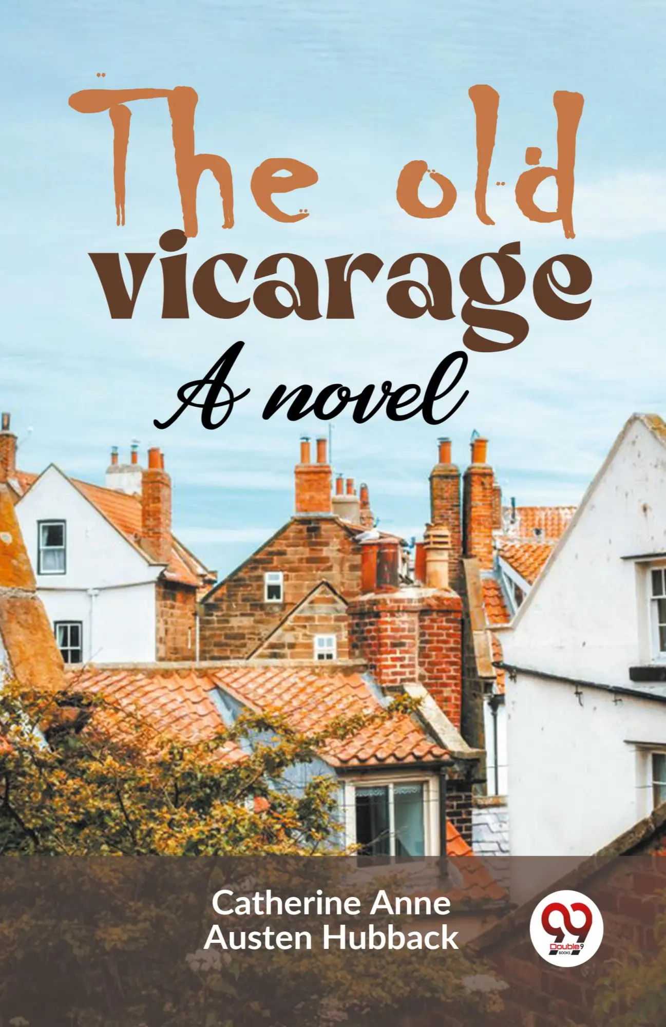 Cover: 9789358592856 | The Old Vicarage A Novel | Catherine Anne Austen Hubback | Taschenbuch