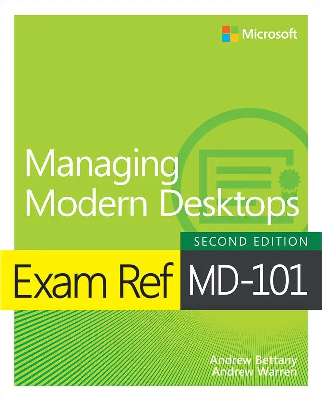 Cover: 9780137472956 | Exam Ref MD-101 Managing Modern Desktops | Andrew Bettany (u. a.)