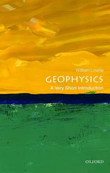Cover: 9780198792956 | Geophysics | A Very Short Introduction | William Lowrie | Taschenbuch