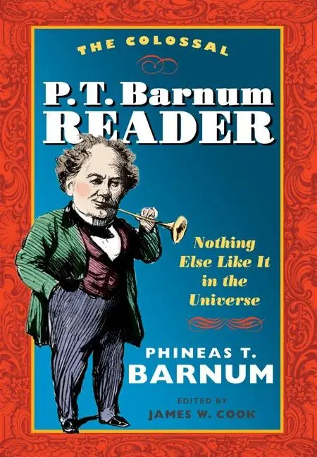 Cover: 9780252072956 | The Colossal P. T. Barnum Reader | Phineas T Barnum | Taschenbuch