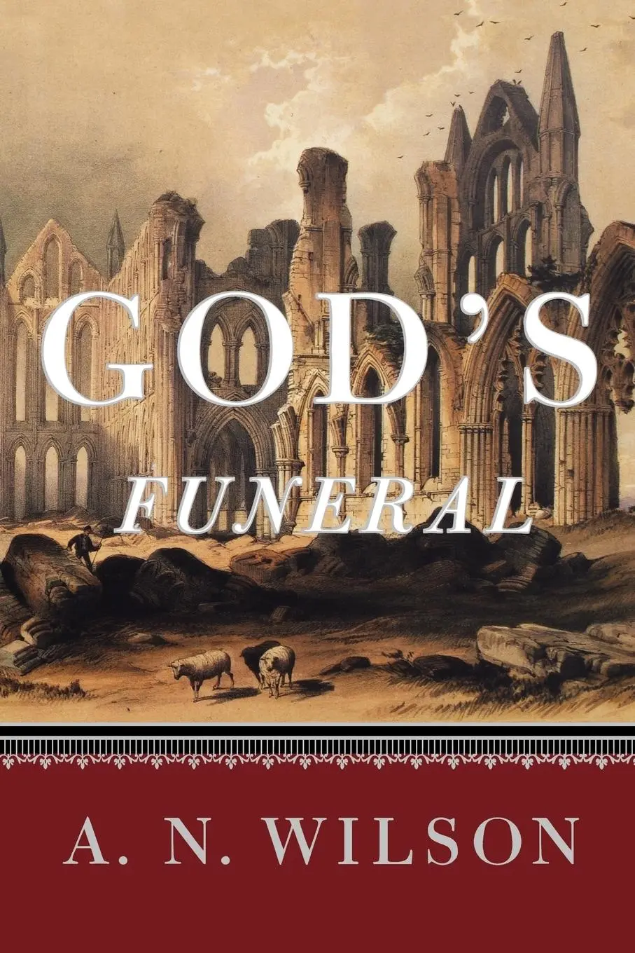 Cover: 9780393342956 | God's Funeral | A Biography of Faith and Doubt in Western Civilization