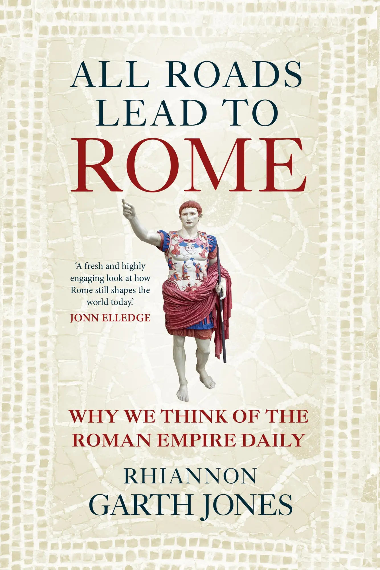 Cover: 9781836002956 | All Roads Lead to Rome | Why we think about the Roman Empire daily