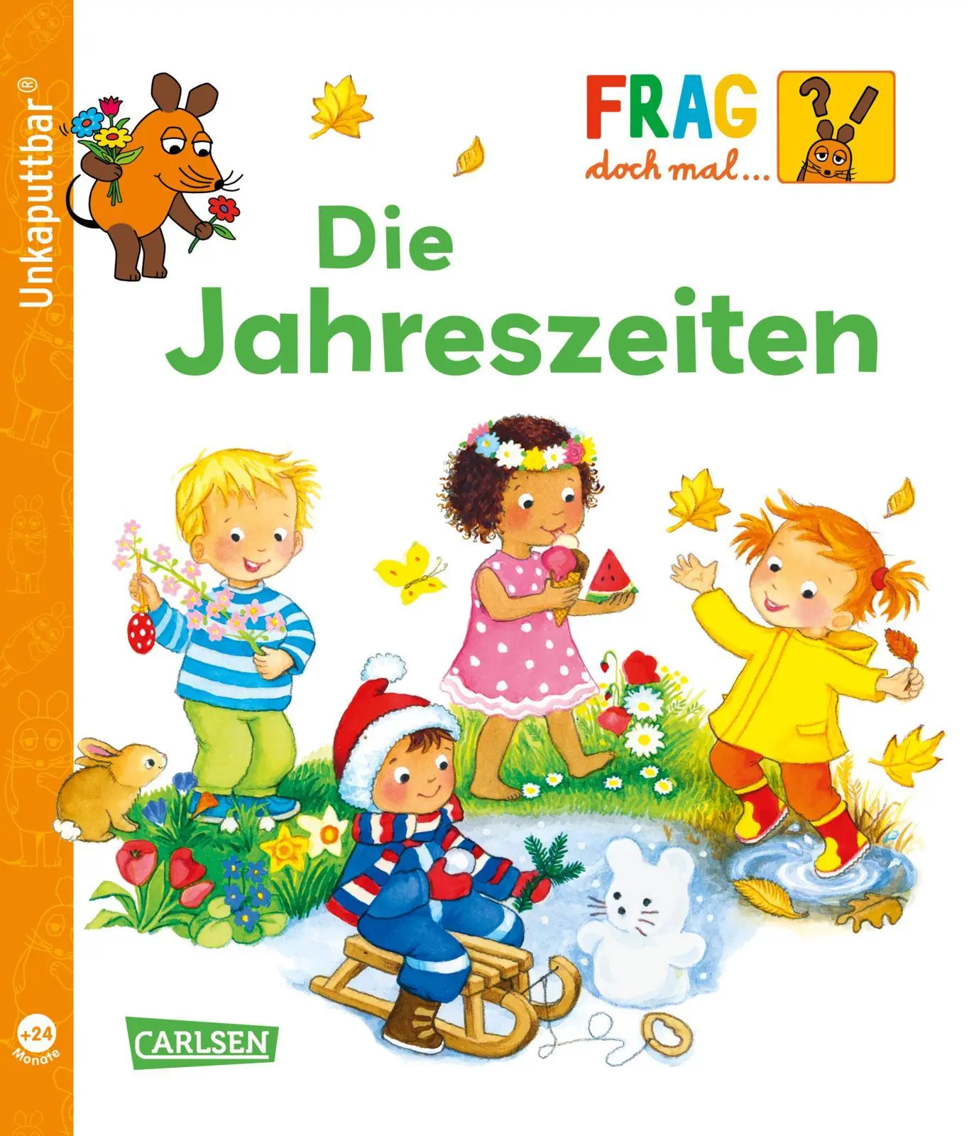 Cover: 9783551062956 | Unkaputtbar: Frag doch mal die Maus: Die Jahreszeiten | Petra Klose