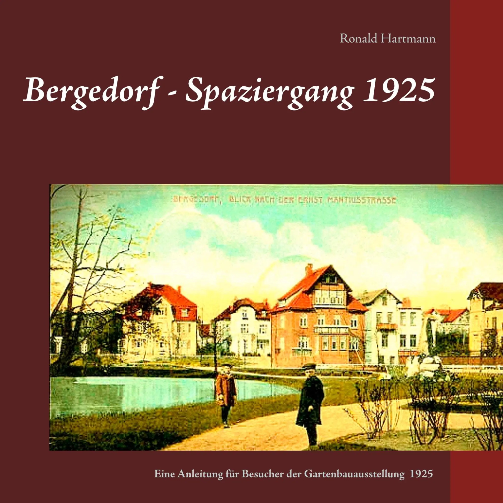 Cover: 9783748172956 | Bergedorf - Spaziergang 1925 | Ronald Hartmann | Taschenbuch | 96 S.