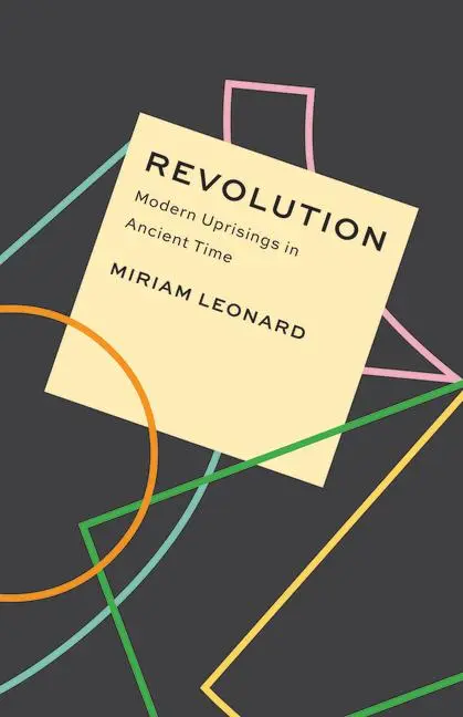 Cover: 9780226843056 | Revolution | Modern Uprisings in Ancient Time | Miriam Leonard | Buch