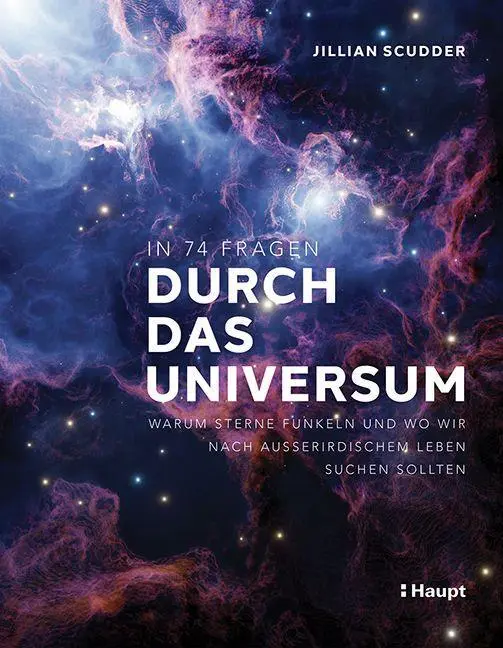 Cover: 9783258083056 | In 74 Fragen durch das Universum | Jillian Scudder | Taschenbuch
