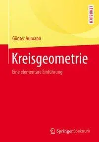 Cover: 9783662453056 | Kreisgeometrie | Eine elementare Einführung, Springer-Lehrbuch | Buch