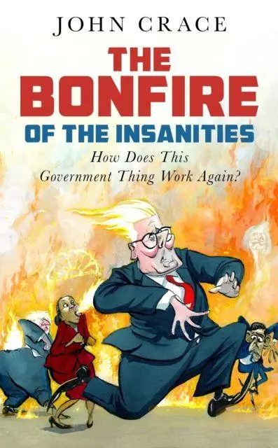 Cover: 9781783353156 | The Bonfire of the Insanities | John Crace | Buch | Englisch | 2025
