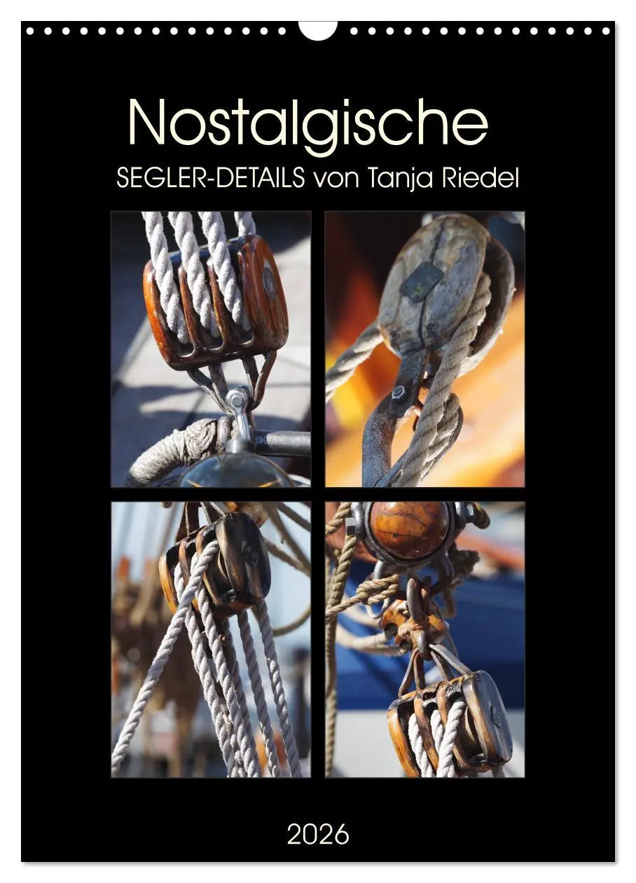Cover: 9783516393156 | Nostalgische Segler-Details (Wandkalender 2026 DIN A3 hoch),...