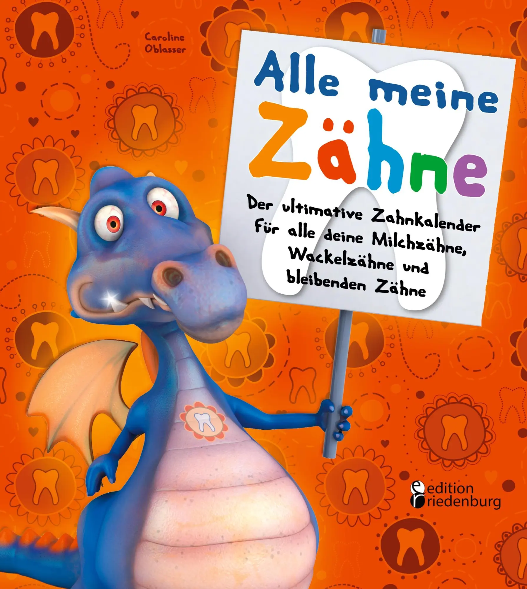 Cover: 9783902943156 | Alle meine Zähne | Caroline Oblasser | Taschenbuch | 88 S. | Deutsch
